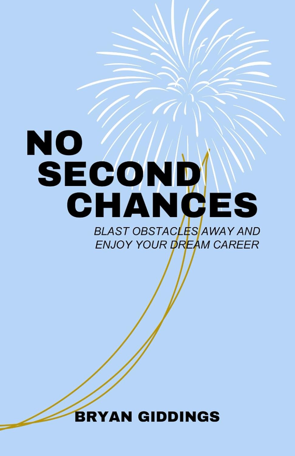 No Second Chances: Blast Obstacles Away and Enjoy Your Dream Career