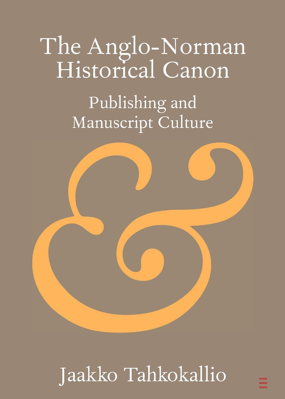 The Anglo-Norman Historical Canon: Publishing and Manuscript Culture (Elements in Publishing and Book Culture)