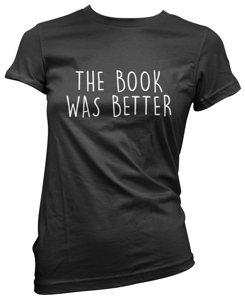 Hotscamp Women's Black The Book Was Better T-Shirt - 12