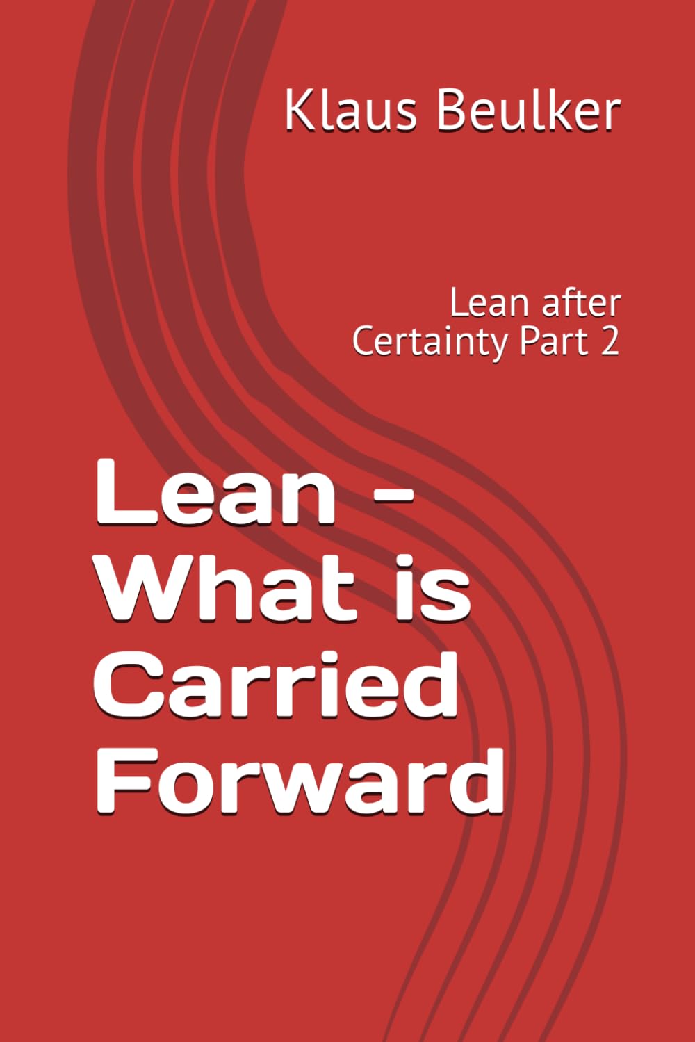 Lean - What is Carried Forward: Lean after Certainty Part 2