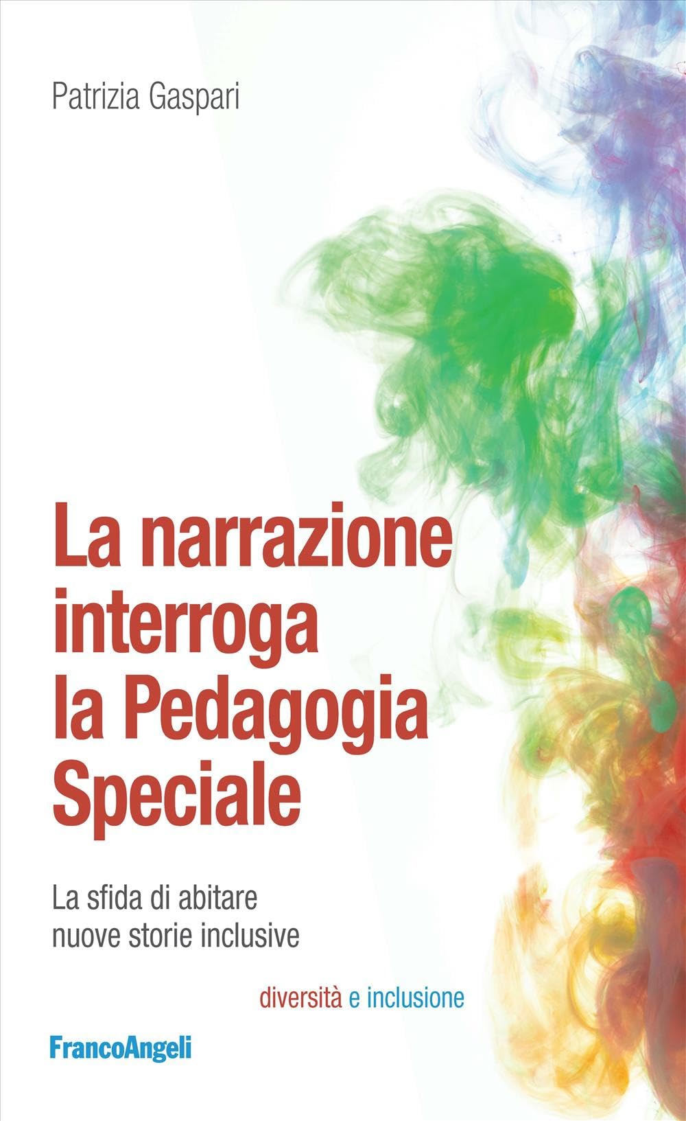 La Narrazione Interroga La Pedagogia Speciale. La Sfida Di Abitare Nuove Storie Inclusive - 4