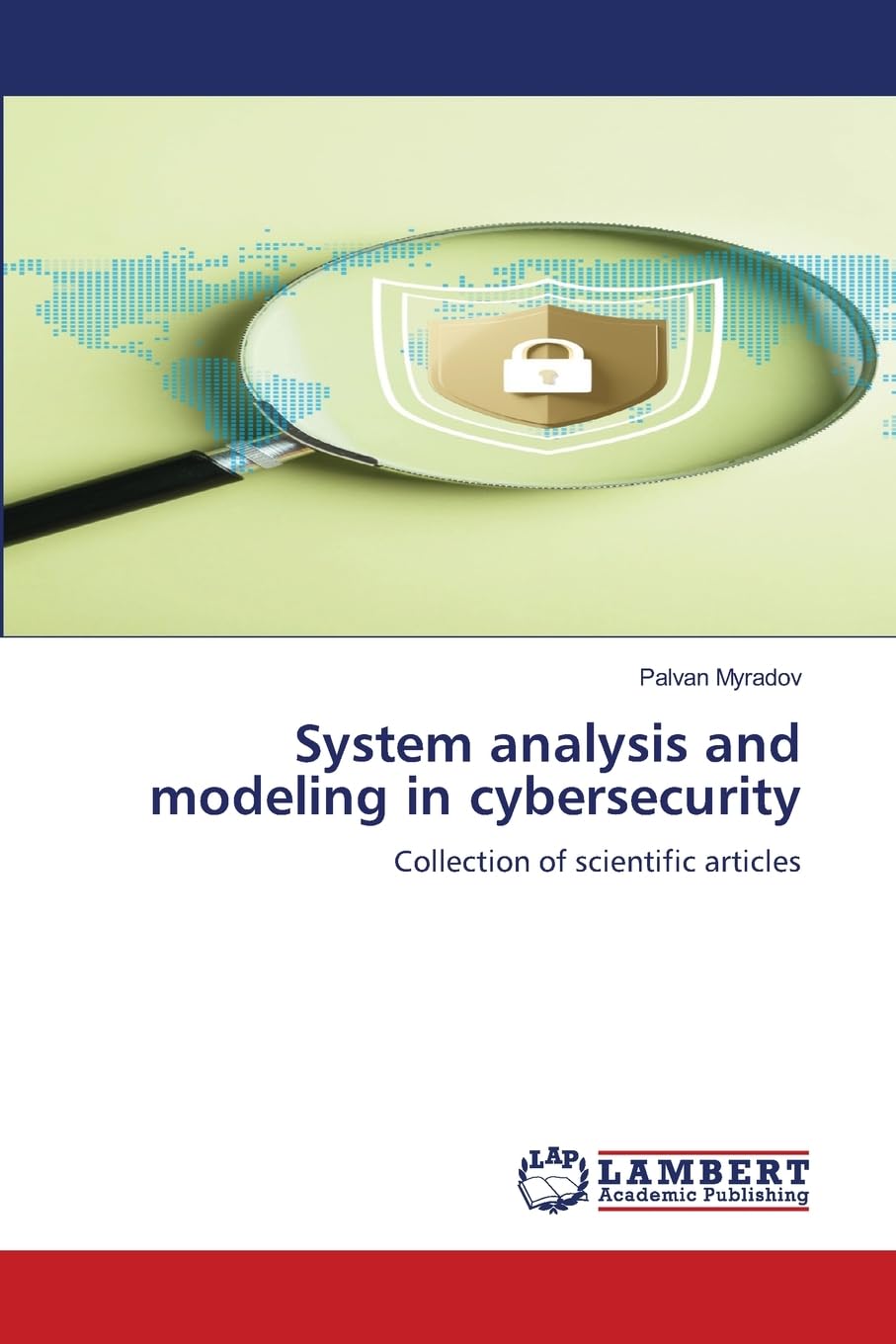 System analysis and modeling in cybersecurity: Collection of scientific articles