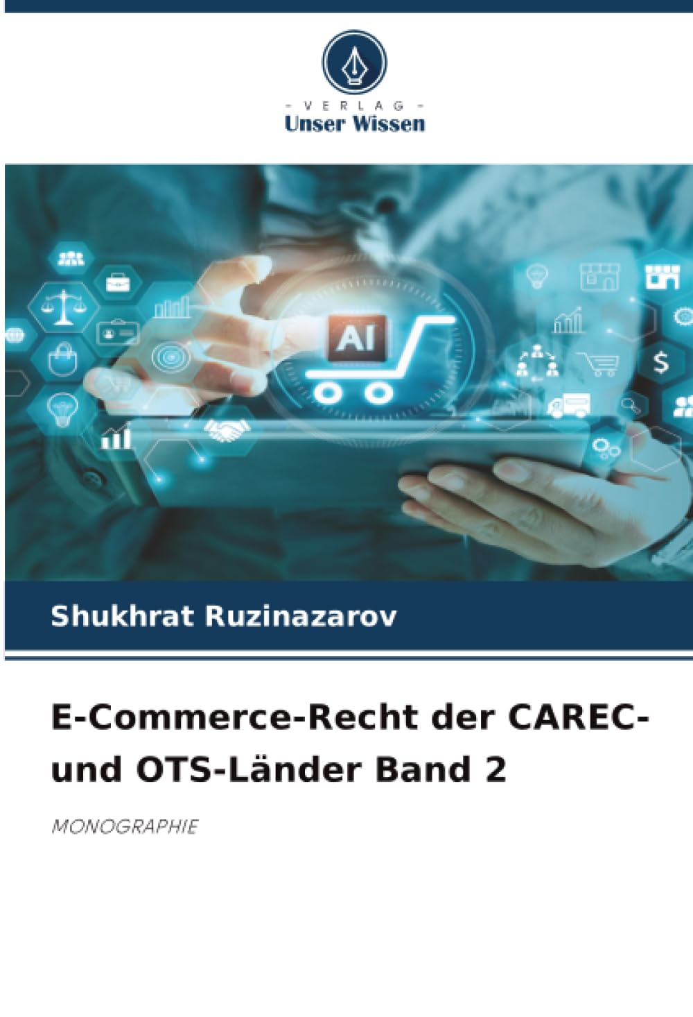 E-Commerce-Recht der CAREC- und OTS-Länder Band 2: MONOGRAPHIE
