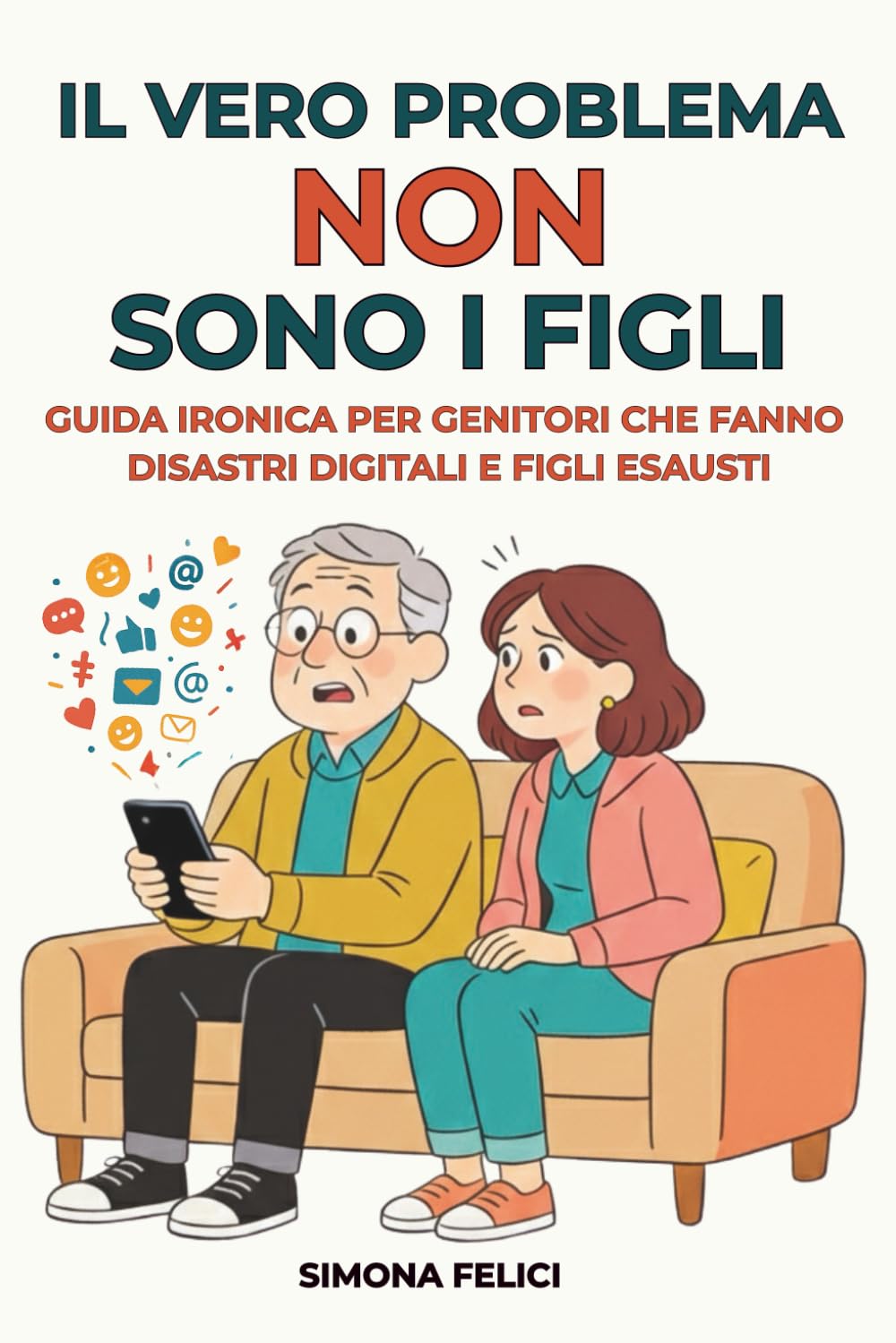 Il vero problema non sono i figli: Guida ironica per genitori che fanno disastri digitali e figli esausti