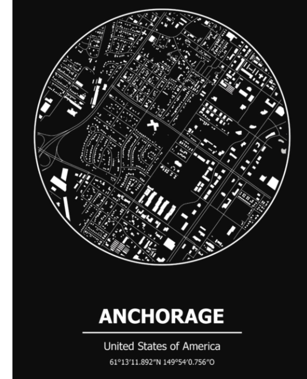 Anchorage Alaska United States of America Aerial Map with Coordinates: Lined Notebook College Ruled: 120 Pages 7.5" x 9.25"