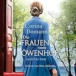 Die Frauen vom Löwenhof (Die Löwenhof-Saga 1): Agnetas Erbe