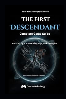 The First Descendant Complete Game Guide: Walkthrough, how to Play, Tips, and Strategies