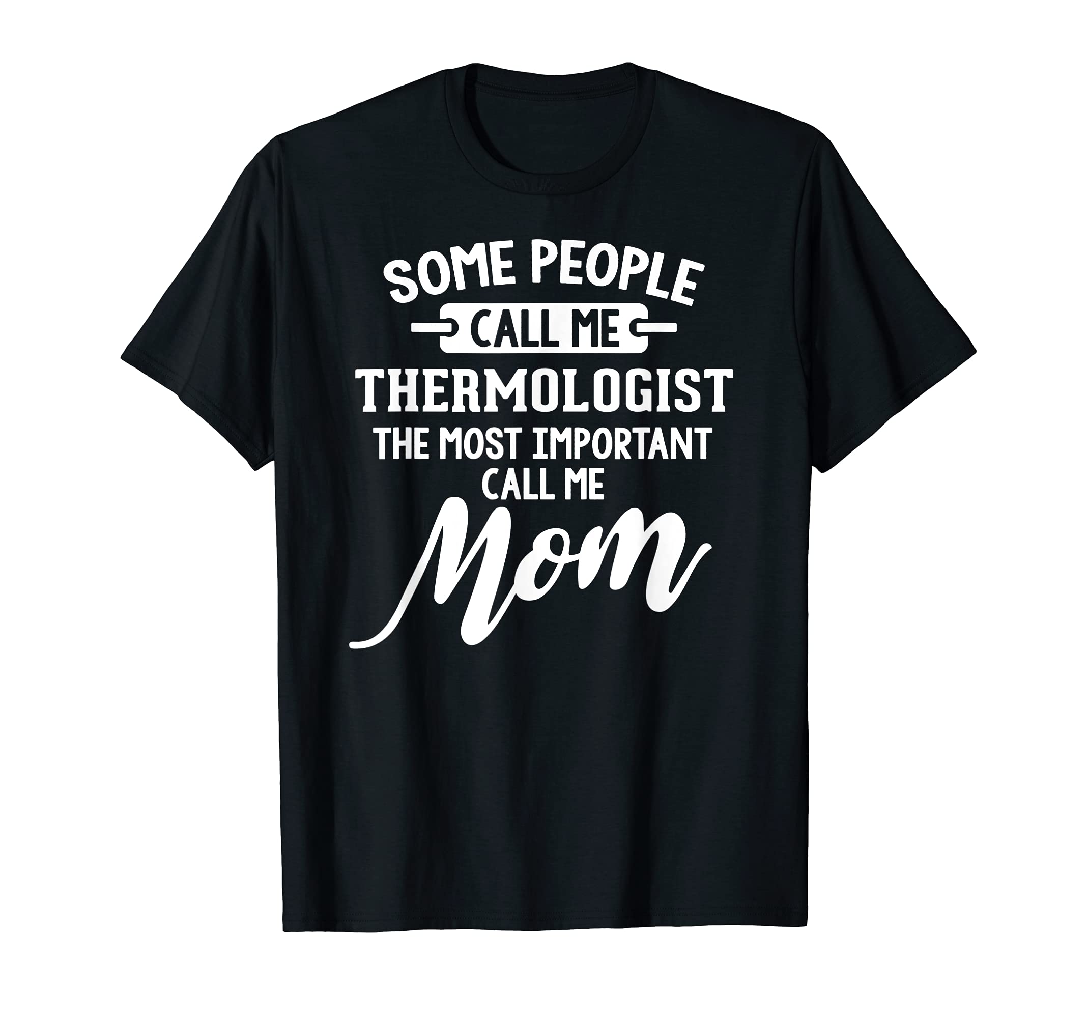 Mothers Day Design for a Thermologist Mom T-Shirt, Black