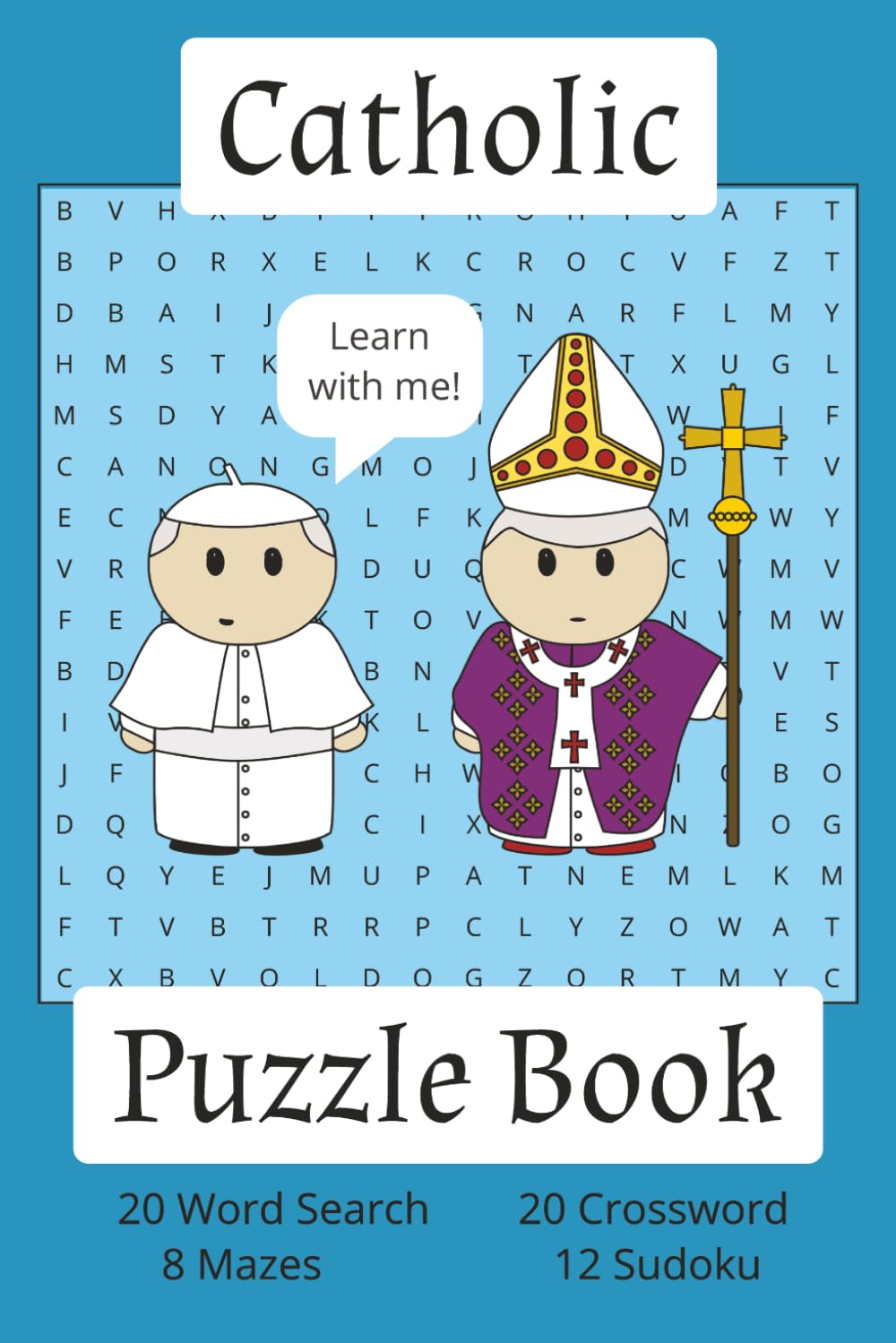 Catholic Puzzle Book: Crossword, Word Search, Sudoku, and Mazes for Catholics | 9x9 inches, 120 pages | 50+ puzzles | Solutions included... good for first communion, confirmation, kid, adult