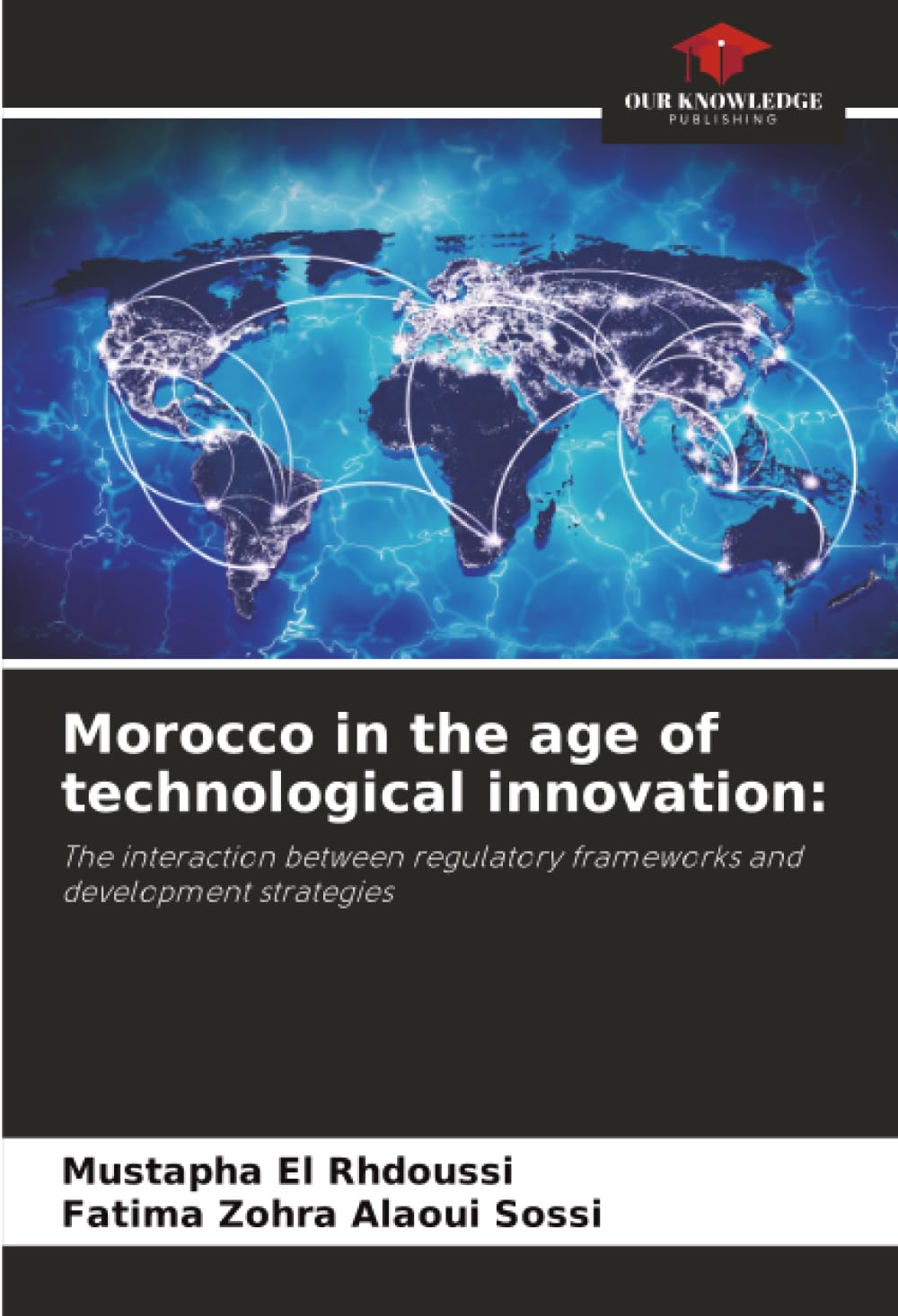 Morocco in the age of technological innovation:: The interaction between regulatory frameworks and development strategies