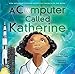 A Computer Called Katherine: How Katherine Johnson Helped Put America on the Moon