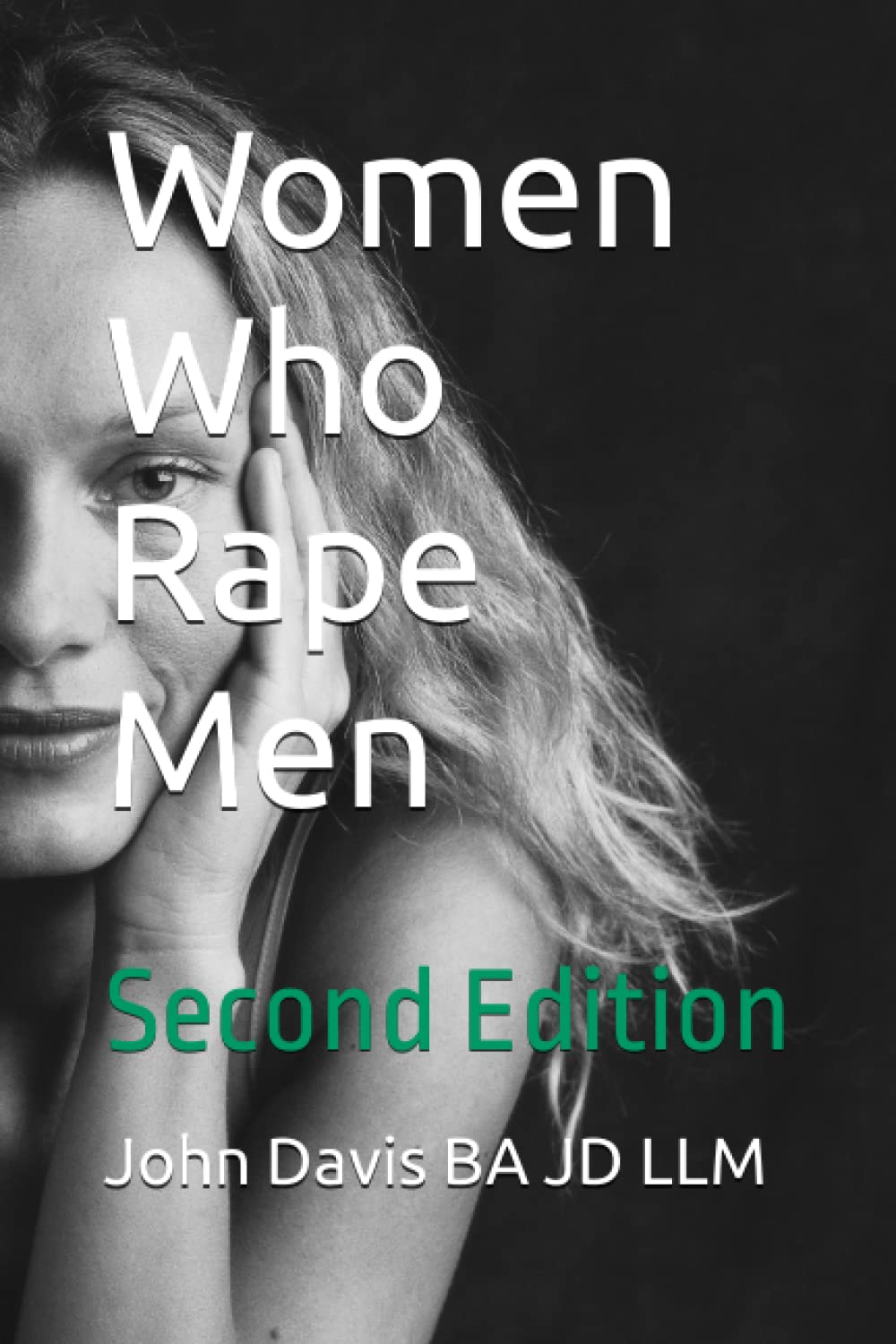 Women Who Rape Men: Second Edition