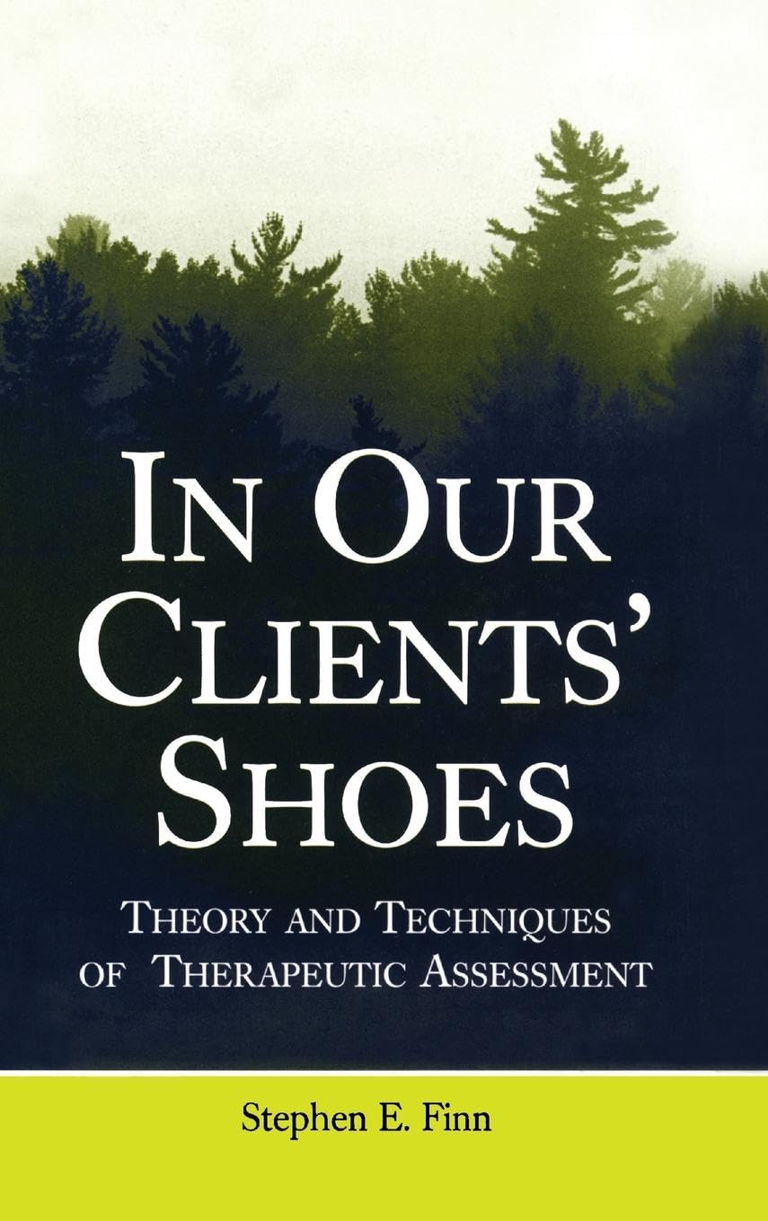 In Our Clients' Shoes: Theory and Techniques of Therapeutic Assessment (Counseling and Psychotherapy)