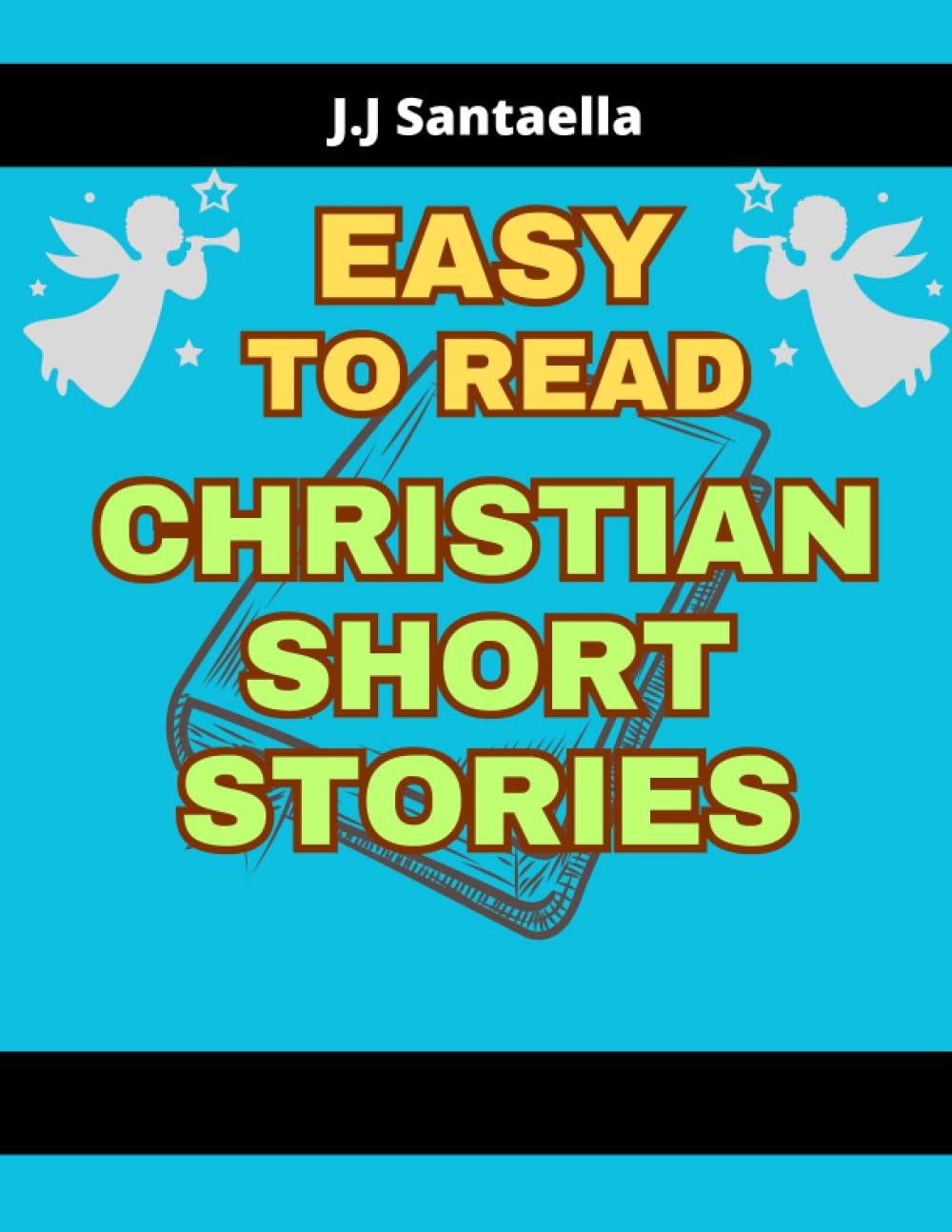 EASY TO READ CHRISTIAN SHORT STORIES: christian book for children, easy to read christian short tales, easy to read christian book for children , easy to read christian book for kids