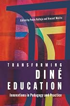 Transforming Diné Education: Innovations in Pedagogy and Practice