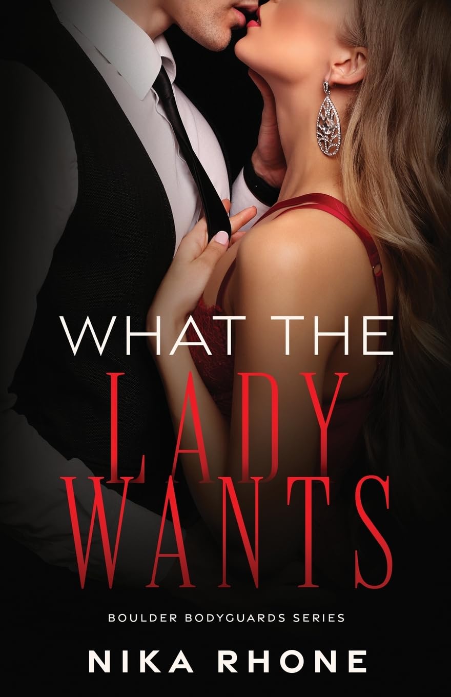 What the Lady Wants: Boulder Bodyguards Book 1 (Boulder Bodyguards series)
