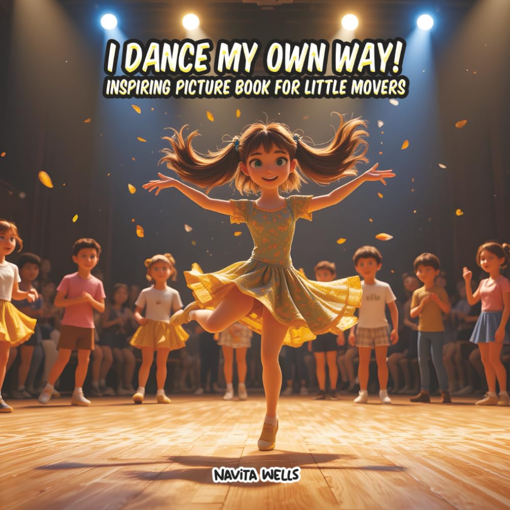 I Dance My Own Way! Inspiring Picture Book for Little Movers