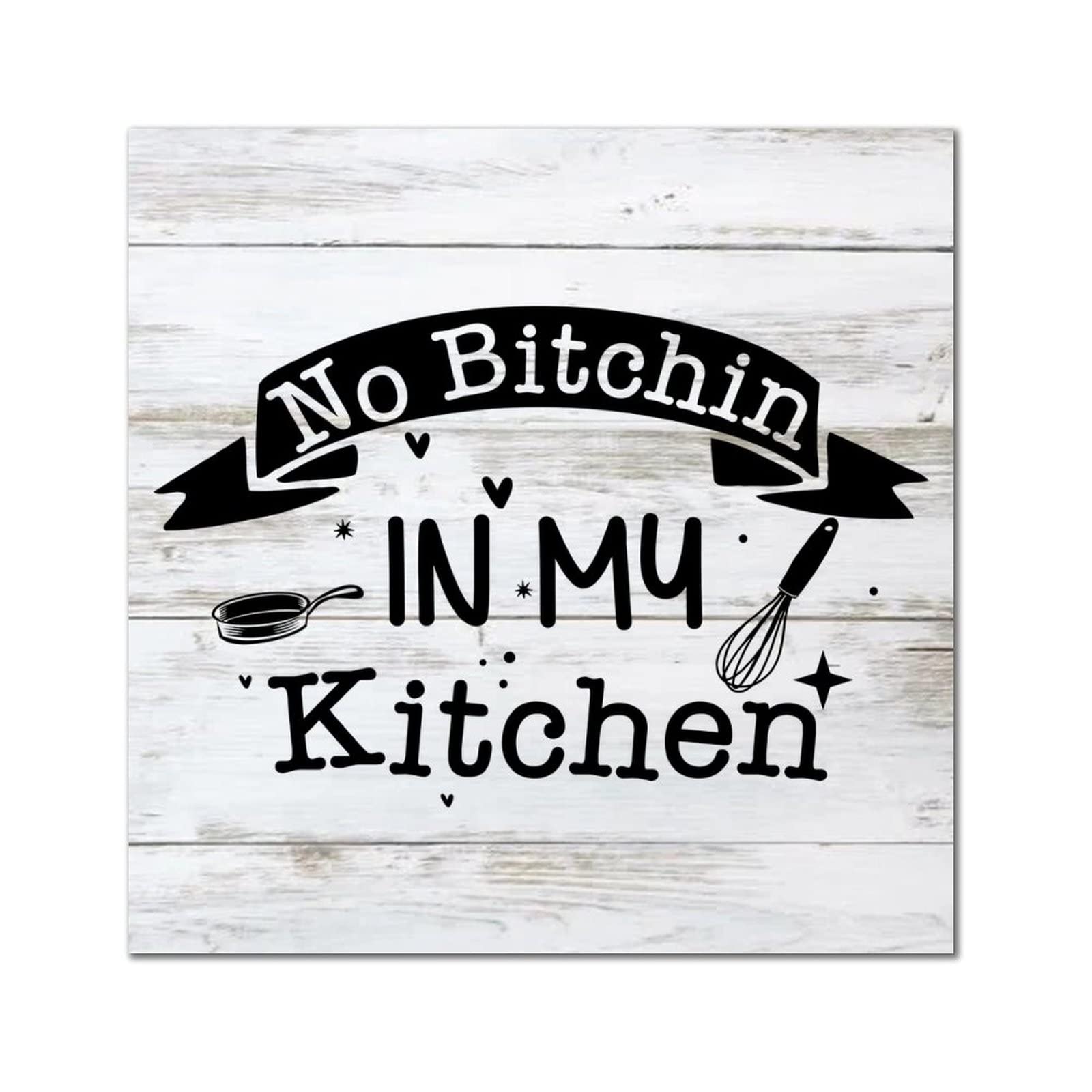 Plaque murale classique en bois No Bitchin in My Kitchen décoration cuisine 30 cm