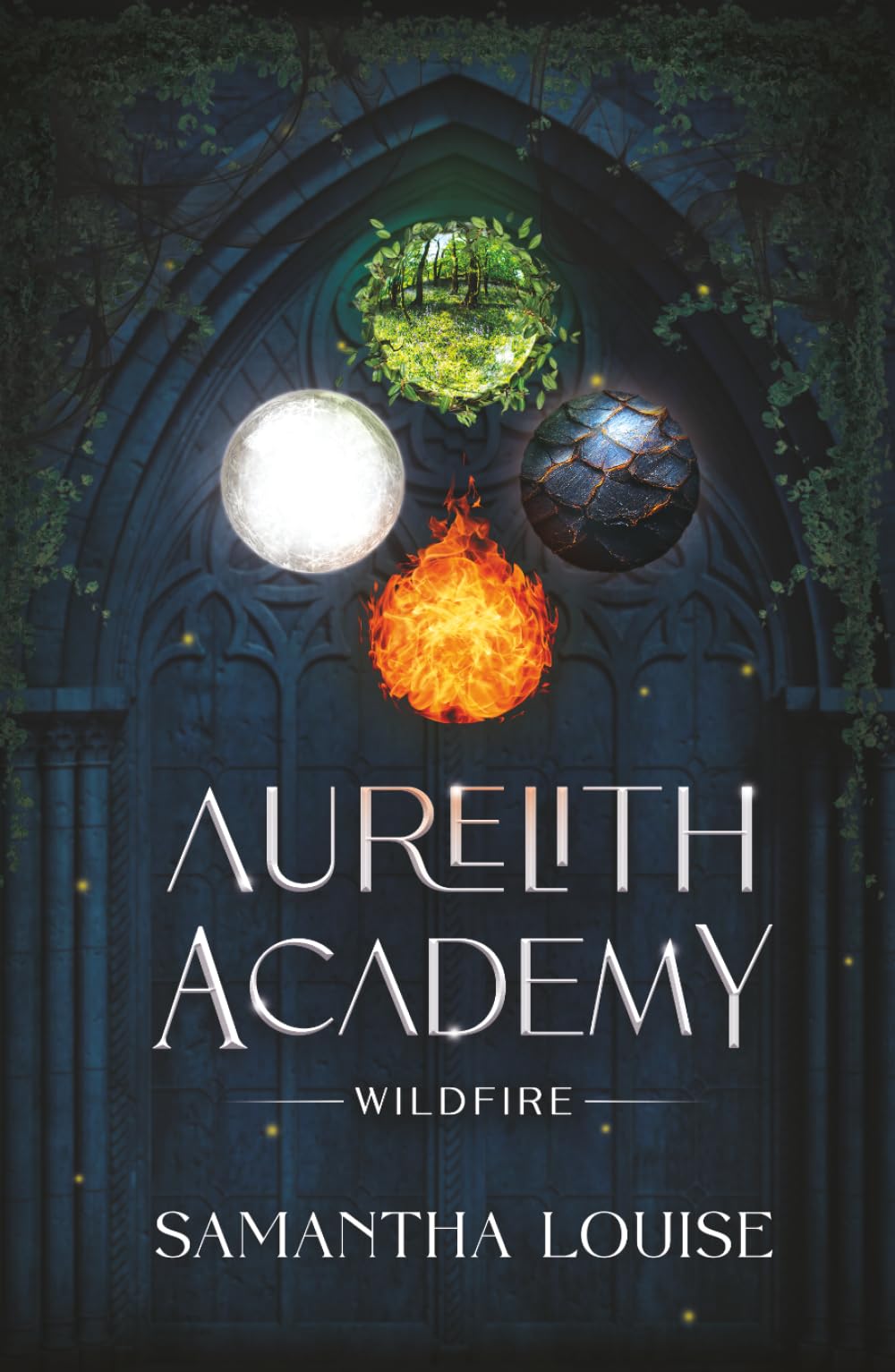 Wildfire - Aurelith Academy Book One: A Fae Dark Academia Fantasy Romance of Magic, Betrayal, and Irresistible Temptation (Aurelith Academy: A Dark Academia Fae Fantasy Romance Series)