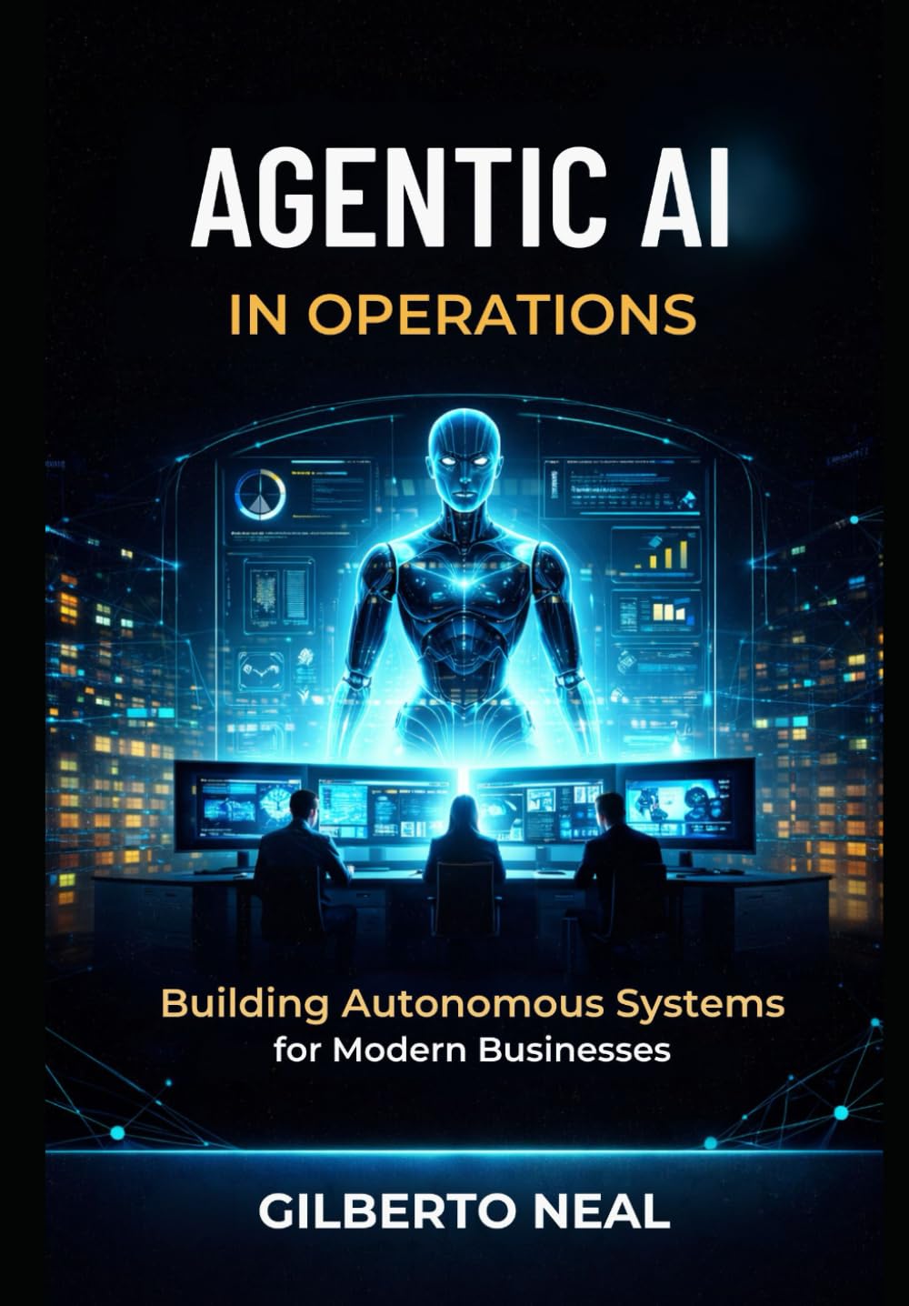 Agentic AI in Operations: Building Autonomous Systems for Modern Businesses