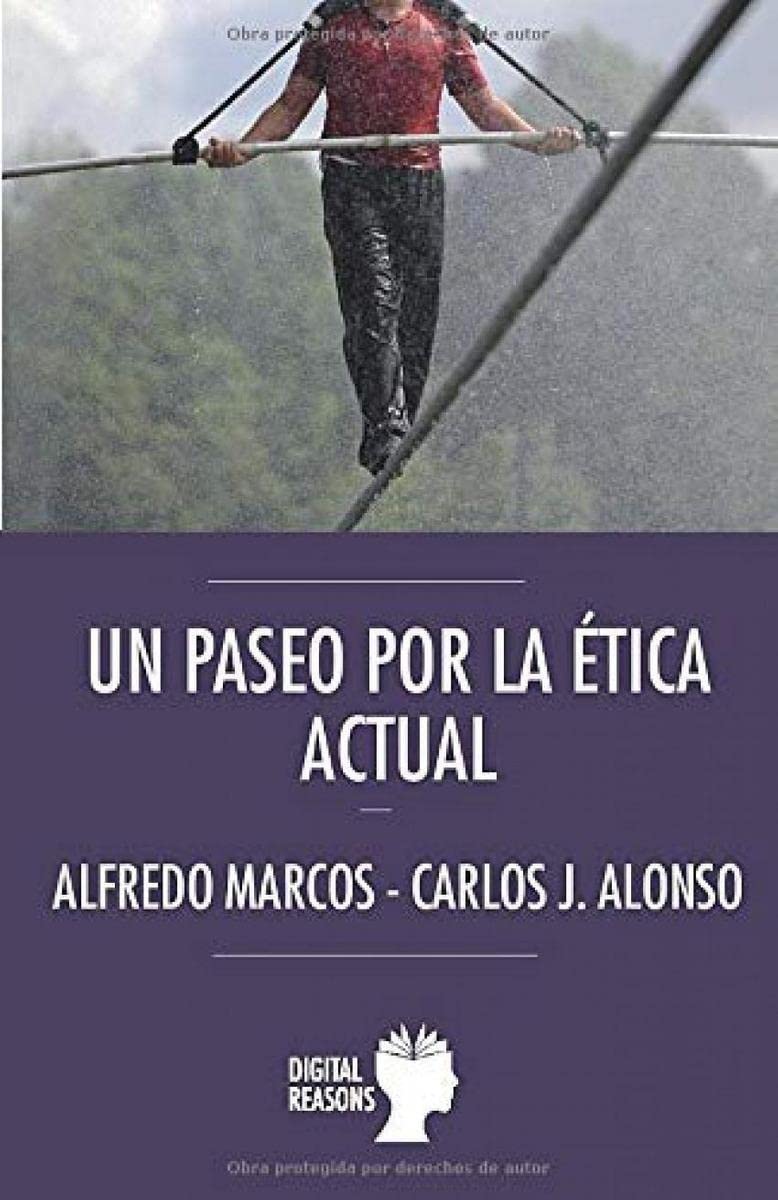 Un paseo por la ética actual: 10 (Argumentos para el s. XXI)