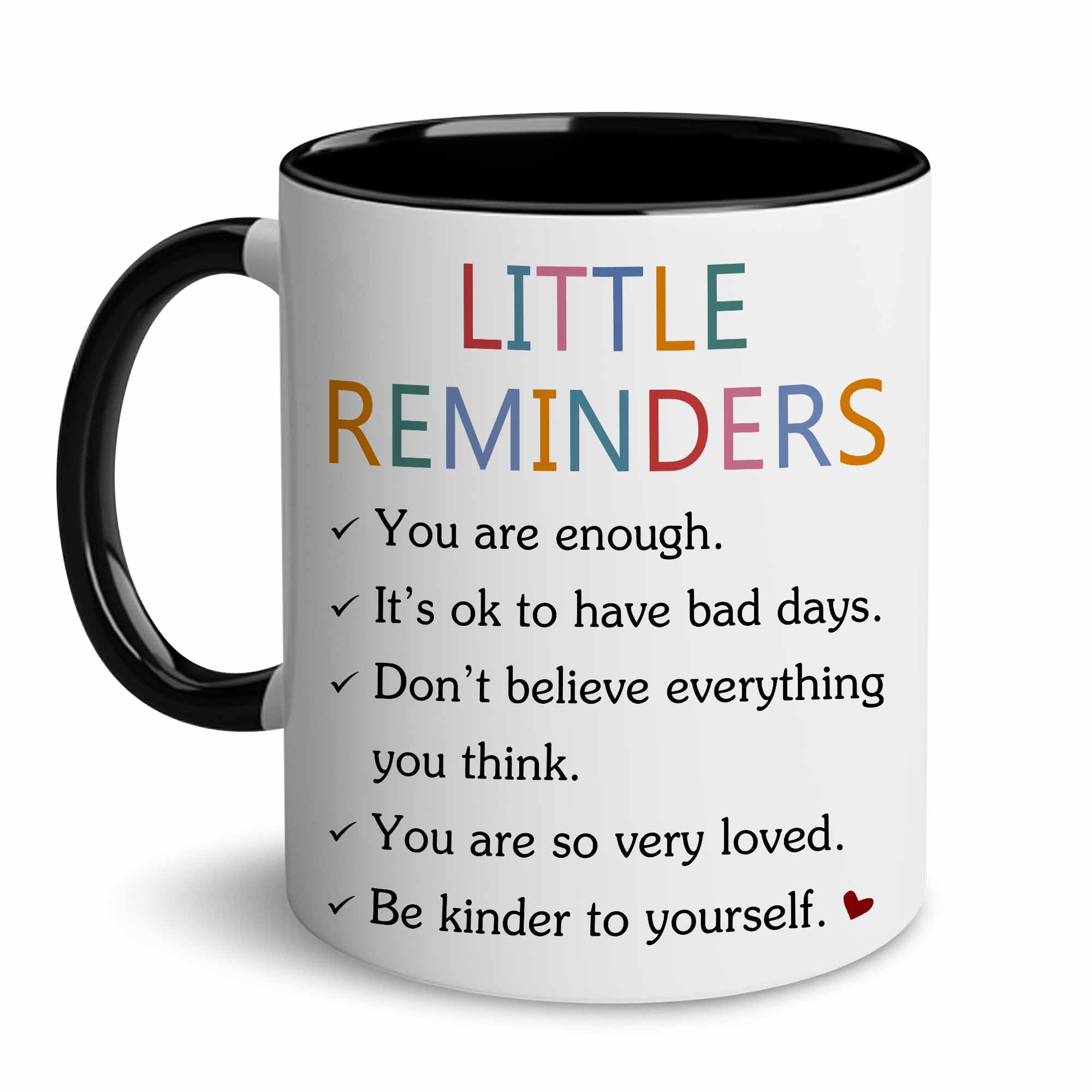 Mental Health Gifts For Women - Little Reminders Mug - Self Love Gift - Motivational Reminders Inspirational Gifts For Women, Sister, Mom, Friend