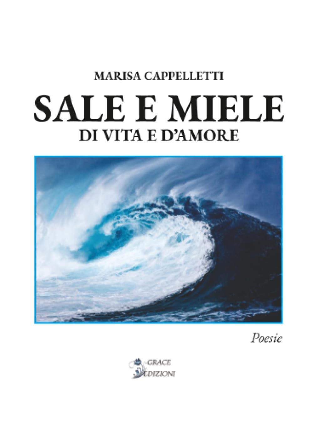 Sale e miele: Di vita e d'amore