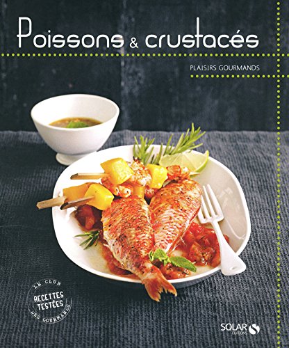 POISSONS & CRUSTACES - PLAISIRS GOURMANDS