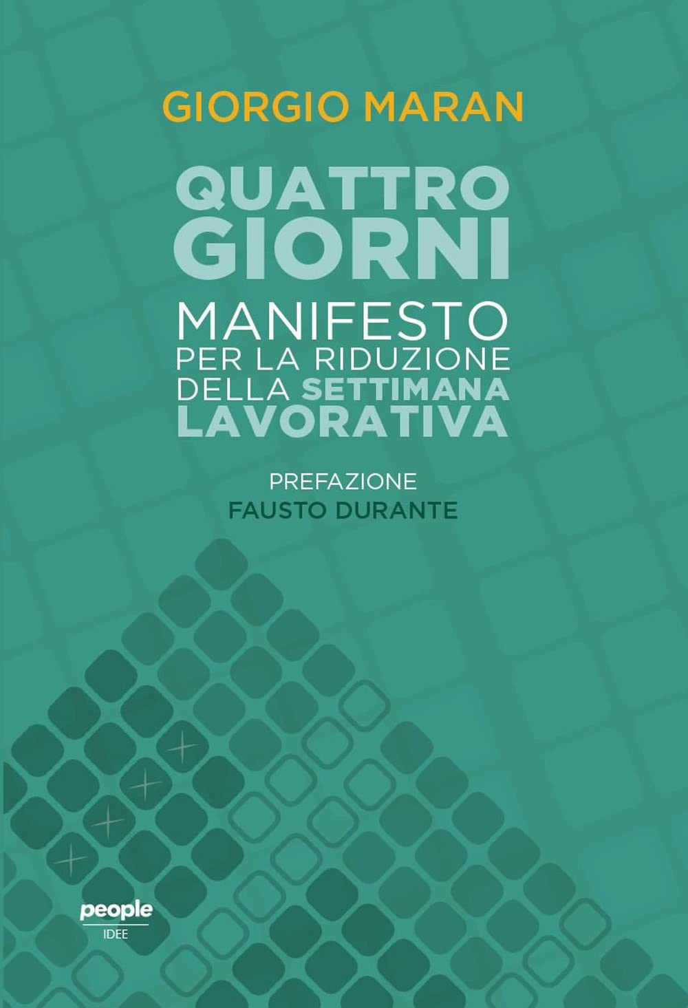 Quattro Giorni. Manifesto Per La Riduzione Della Settimana Lavorativa - 4
