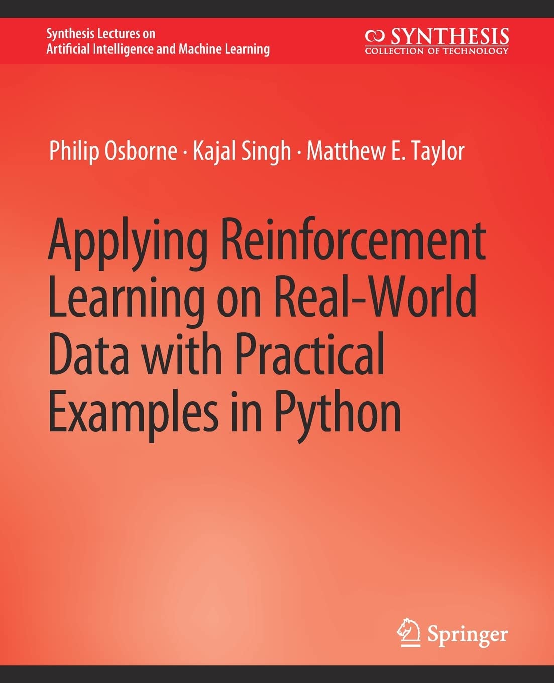 Applying Reinforcement Learning on Real-World Data with Practical Examples in Python (Synthesis Lect