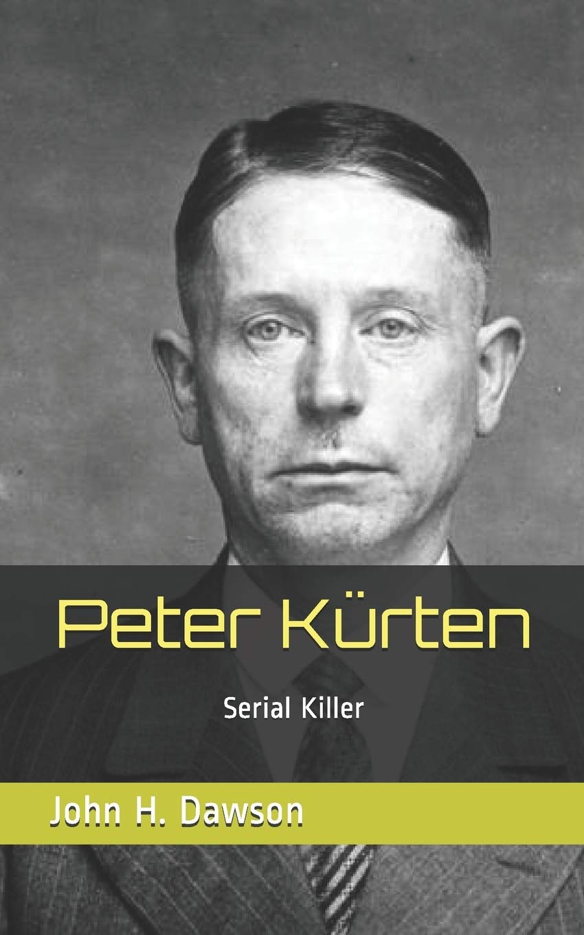 Peter Kürten: Serial Killer