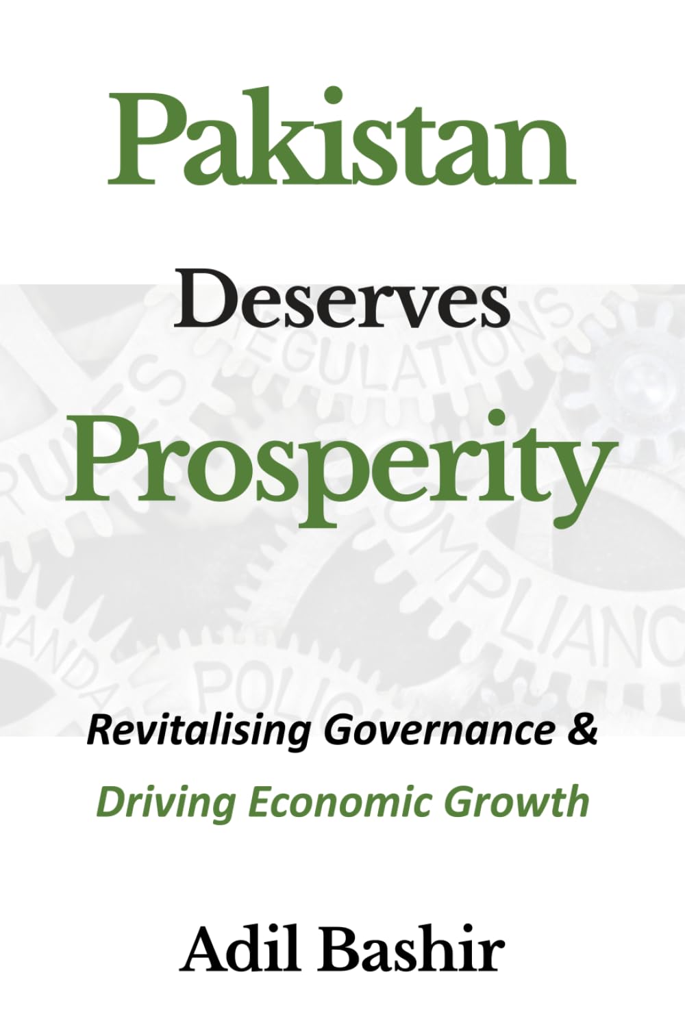 Pakistan Deserves Prosperity: Revitalising Governance & Driving Economic Growth