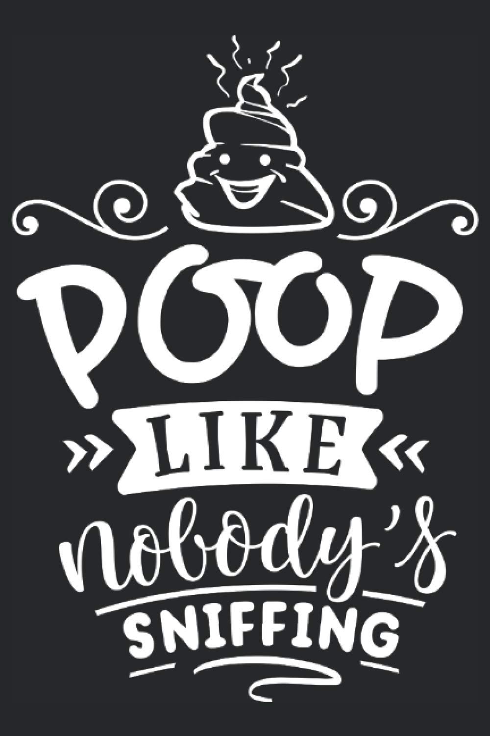 Buy Poop like nobody's sniffing Bathroom Quotes and Funny Bathroom