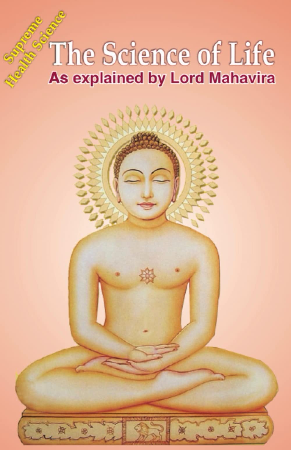 The Science of Life As explained by Lord Mahavira