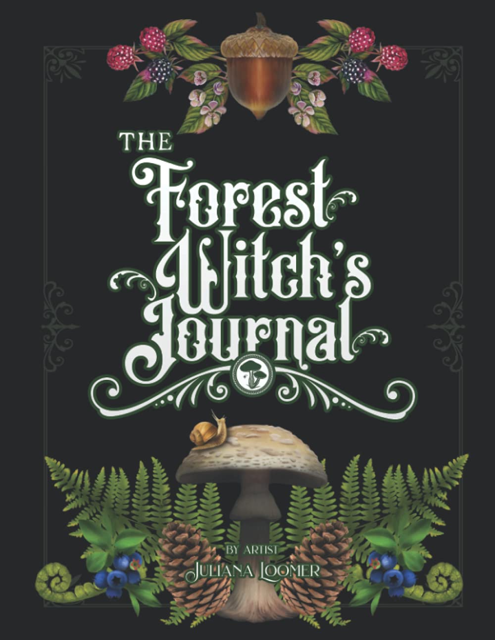 The Forest Witch's Journal: Journal for celebrating and learning about the witch's forest practice.