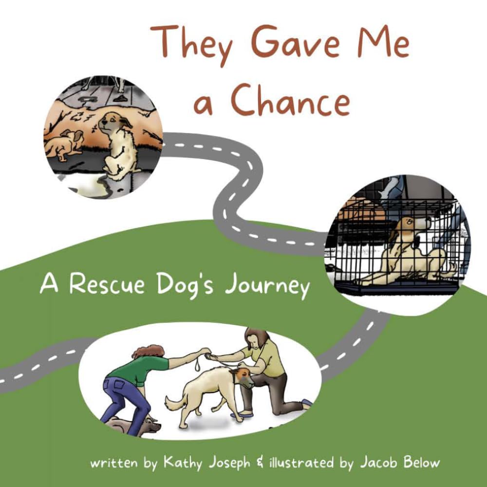 They Gave Me a Chance: A Rescue Dog's Journey