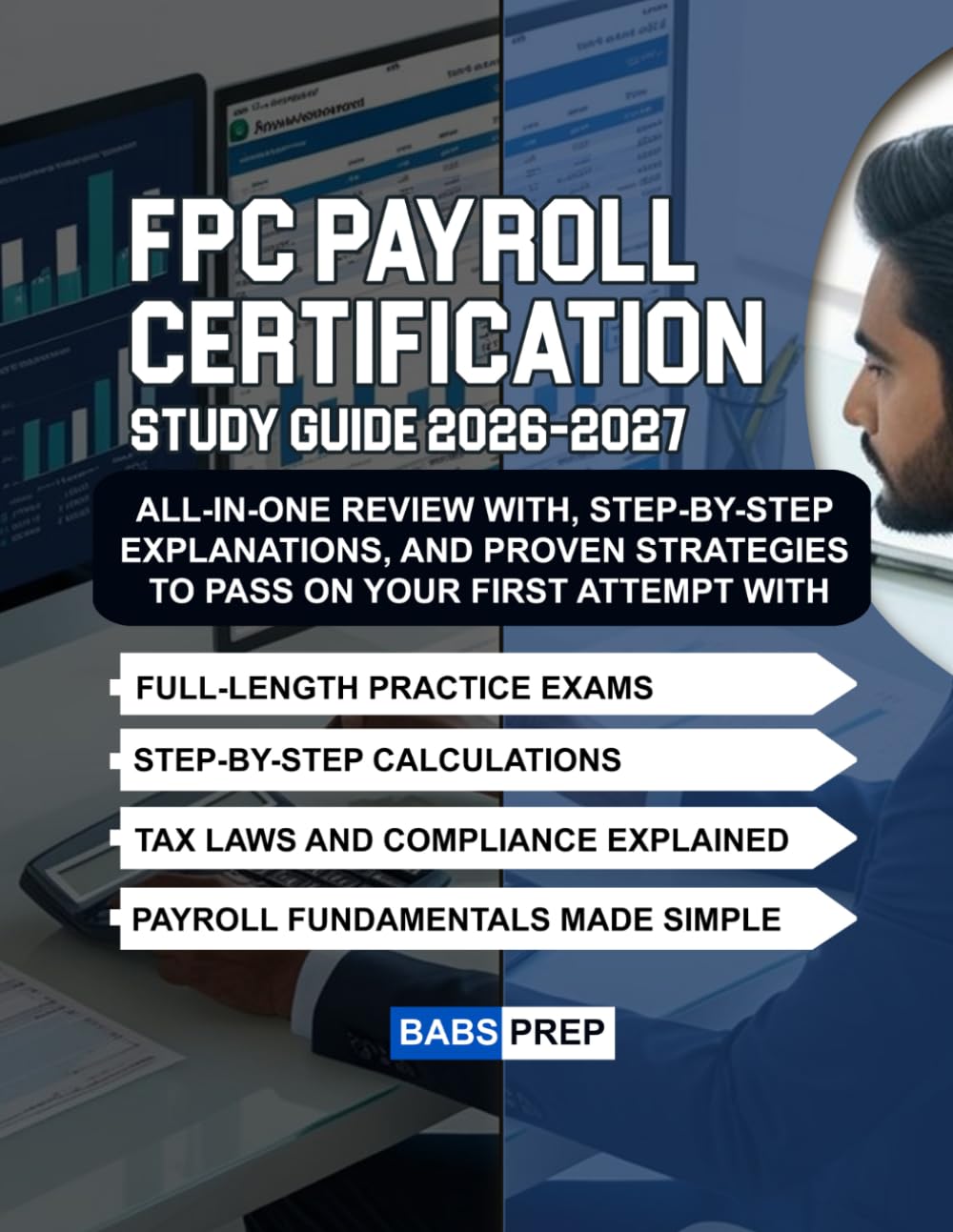 FPC PAYROLL CERTIFICATION: All-in-One Review with 500+ Practice Questions, Step-by-Step Explanations, and Proven Strategies to Pass on Your First Attempt