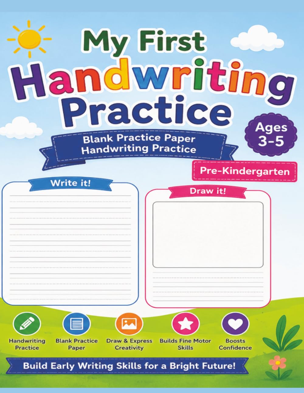 Handwriting Practice: Draw & Write: Blank Handwriting Practice Paper with Drawing Pages | Kids Handwriting Practice Paper | Early Writing Skills Workbook for Preschool, Pre-K & Home-school
