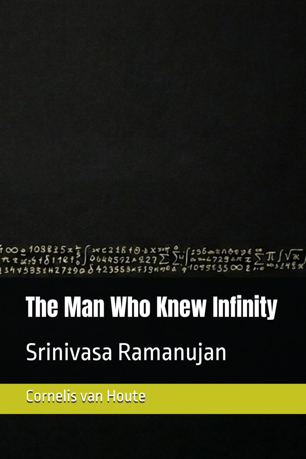 The Man Who Knew Infinity: Srinivasa Ramanujan (The Curious Mind Library)