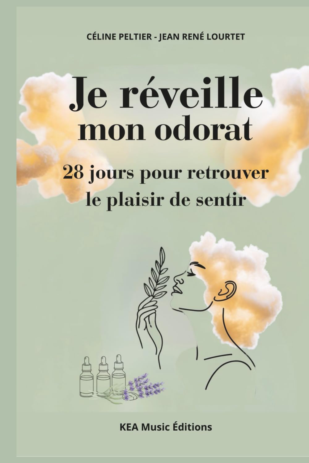 JE REVEILLE MON ODORAT: 28 Jours pour retrouver le plaisir de sentir