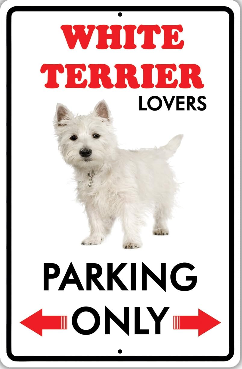White Terrier Lovers Parking Only Dog Owner Novelty Notice Metal Sign