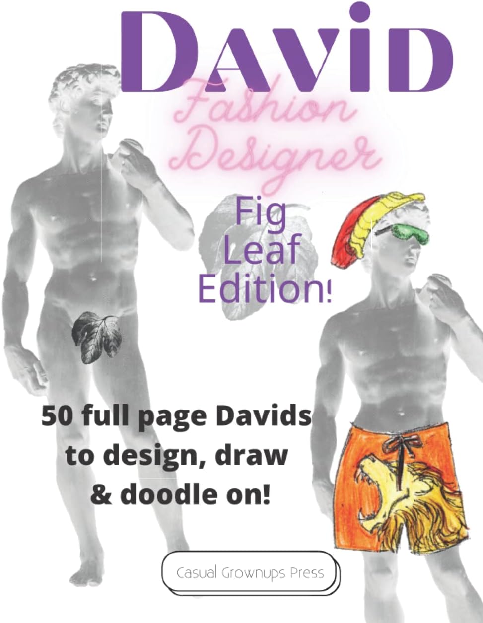 Casual Grownups PressDavid Fashion Designer - Fig Leaf Edition: Design Clothing for Art History's Most Perfect Male Body