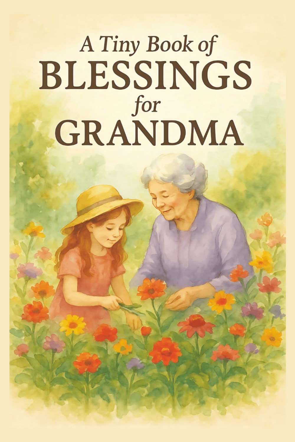 A Tiny Book of Blessings for Grandma: Christian Gift of Love and Encouragement for Grandma’s Heart