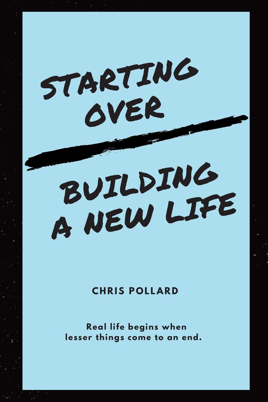 Starting Over: Building a New Life