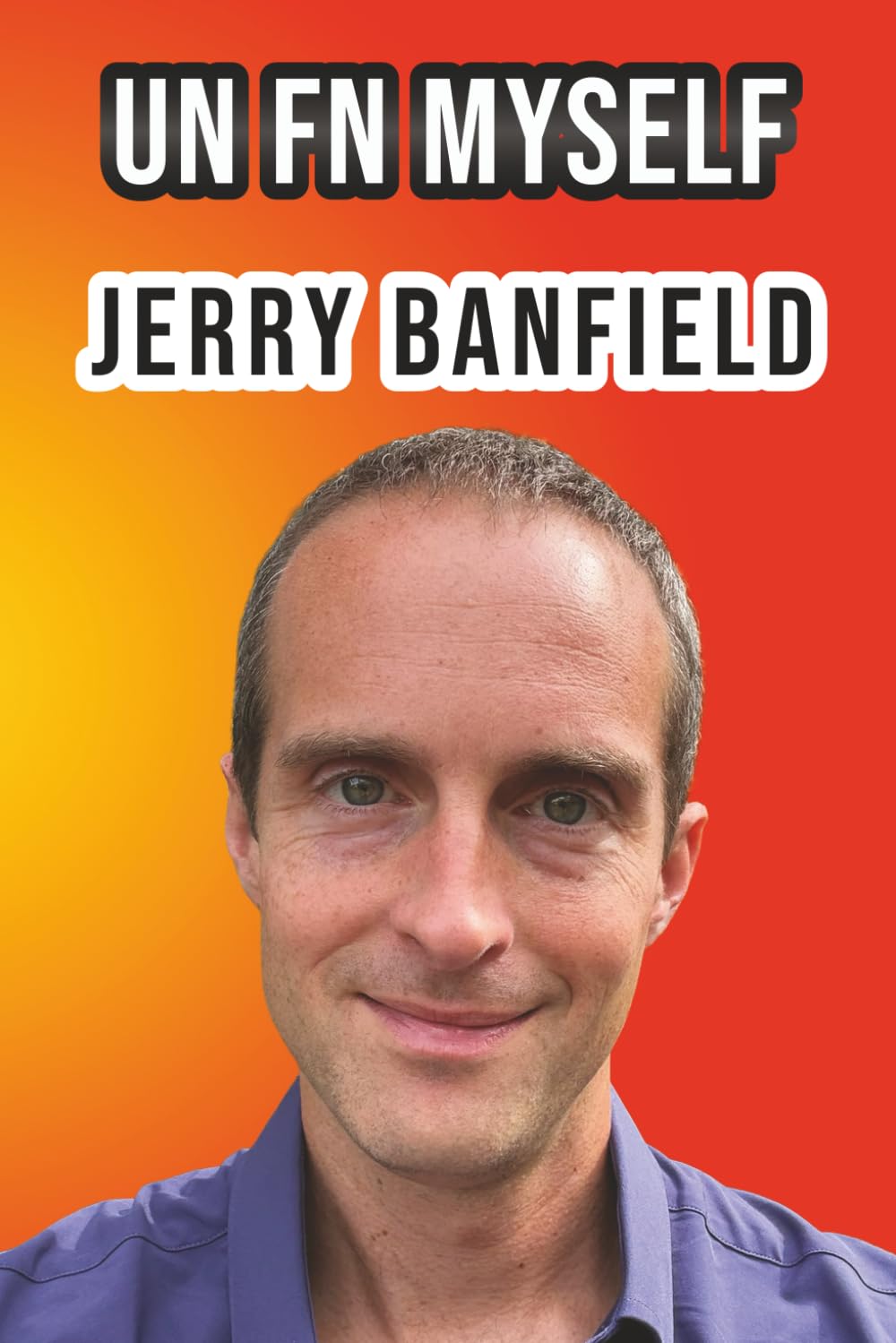 Un Fn Myself (Daily Autobiography)