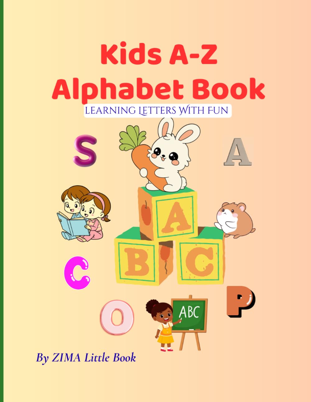 Kids A-Z Alphabet Book: Learning Letters with Fun | ABC Picture Book for Toddlers Ages 2–6 | Preschool & Kindergarten Early Learning