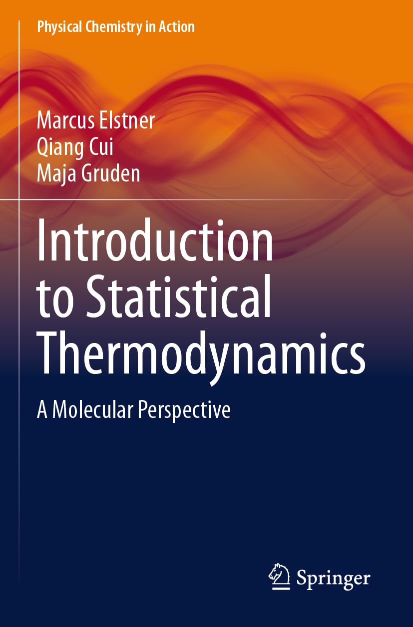 Introduction to Statistical Thermodynamics: A Molecular Perspective (Physical Chemistry in Action)