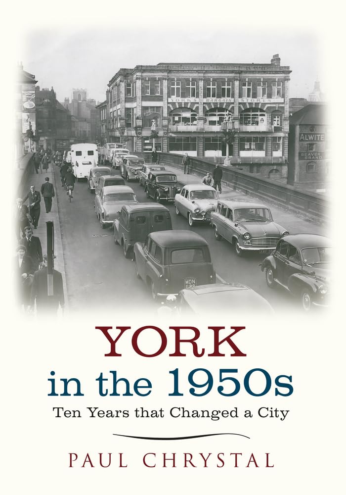 York in the 1950s by Paul Chrystal - 9781445640594