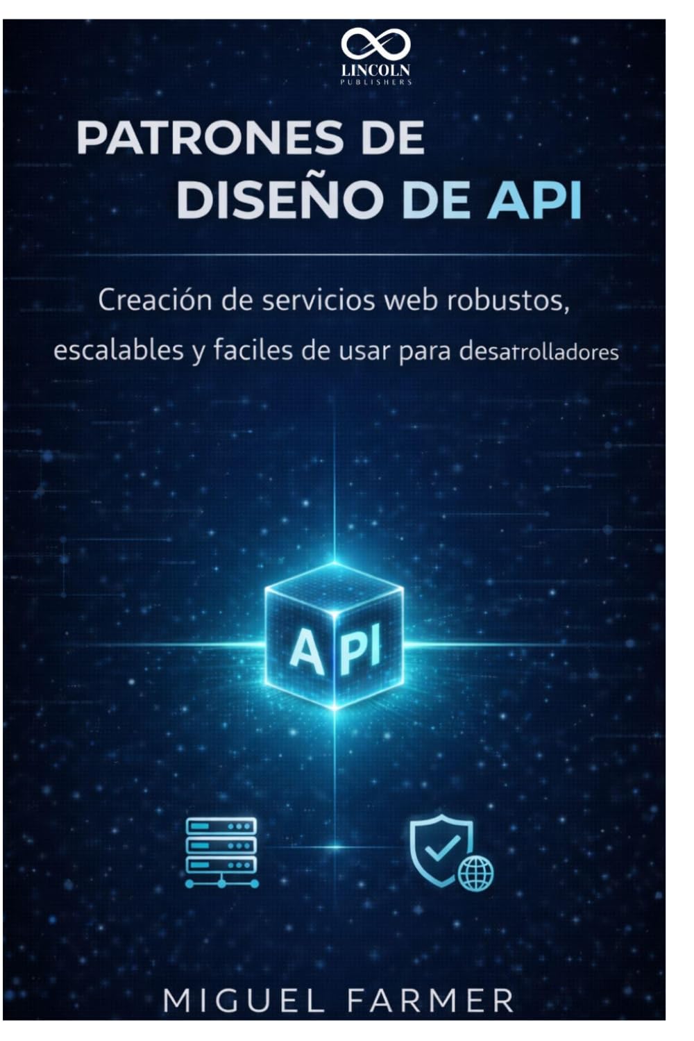 Patrones de diseño de API: Creación de servicios web robustos, escalables y fáciles de usar para desarrolladores