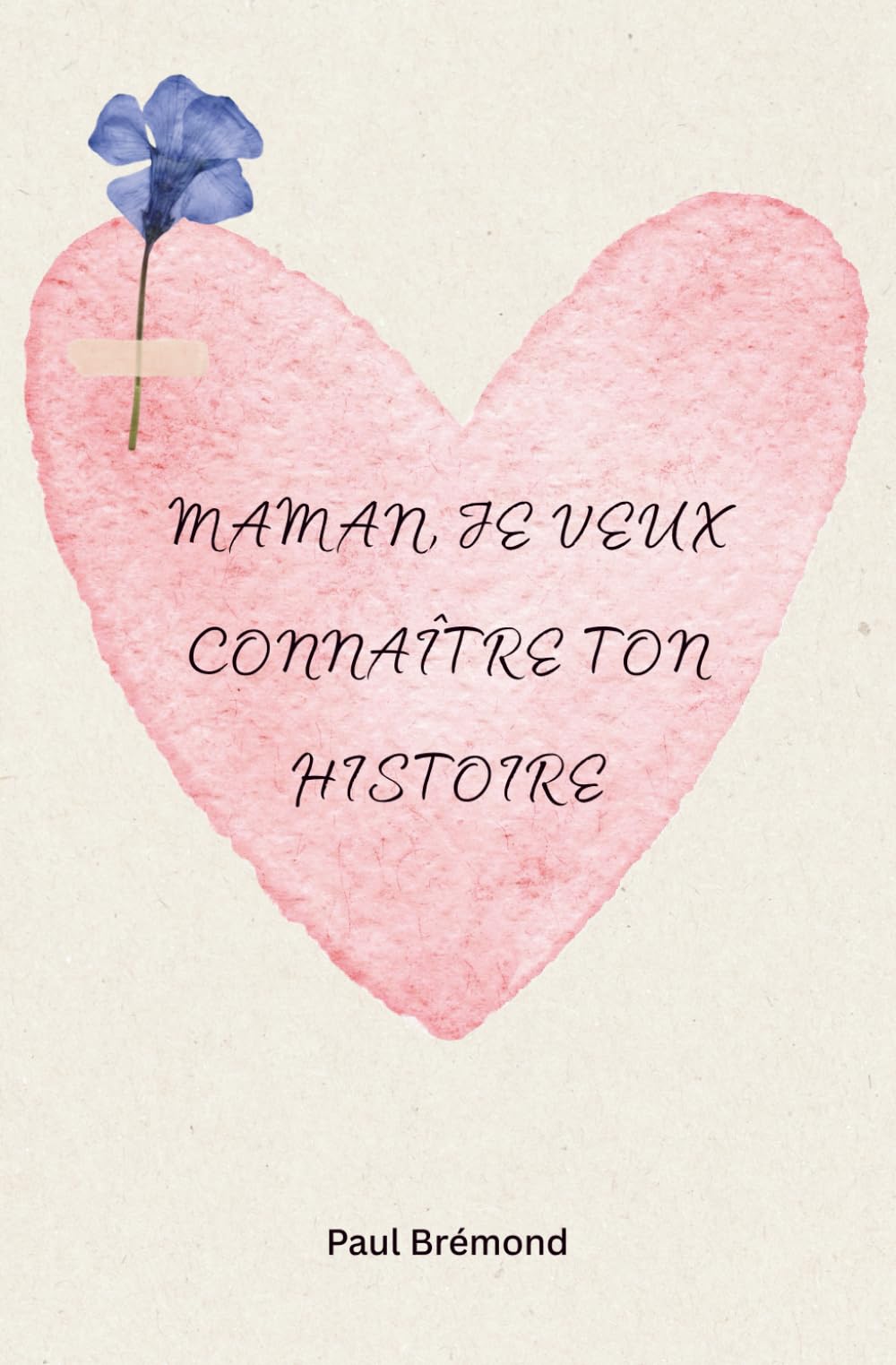 MAMAN, JE VEUX CONNAÎTRE TON HISTOIRE